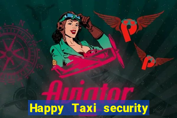 Happy Taxi security password road 96 happy