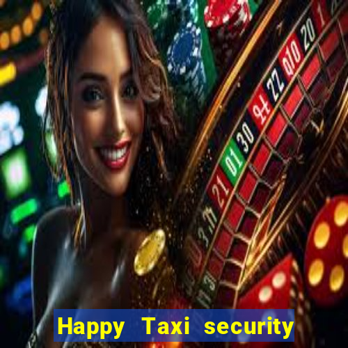 Happy Taxi security password road 96 happy