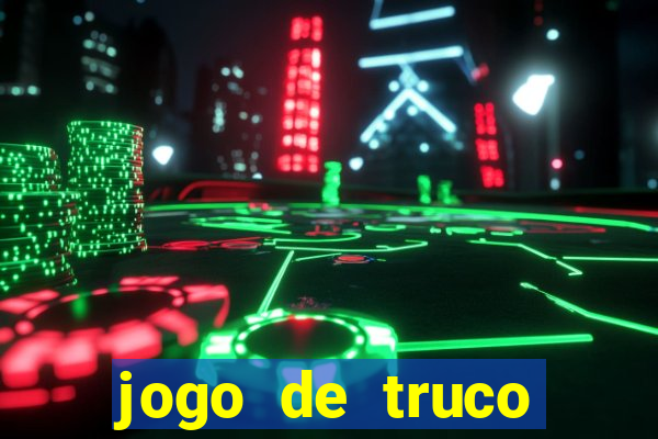 jogo de truco valendo dinheiro real