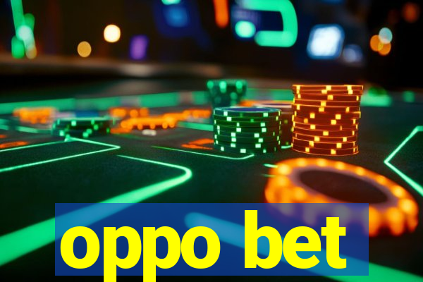 oppo bet