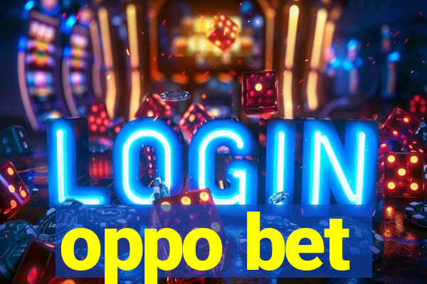 oppo bet