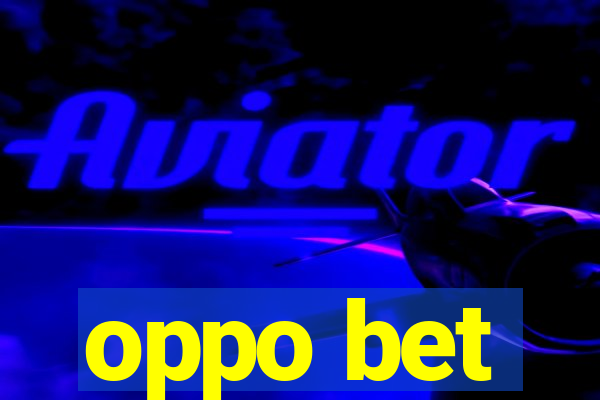 oppo bet