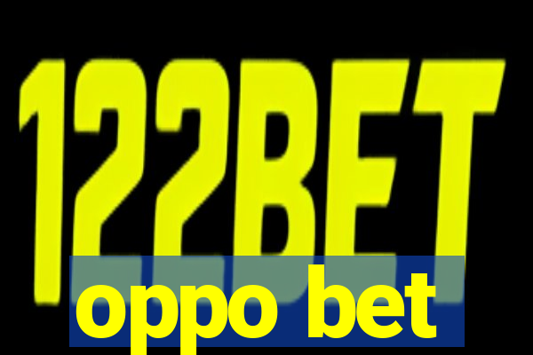 oppo bet