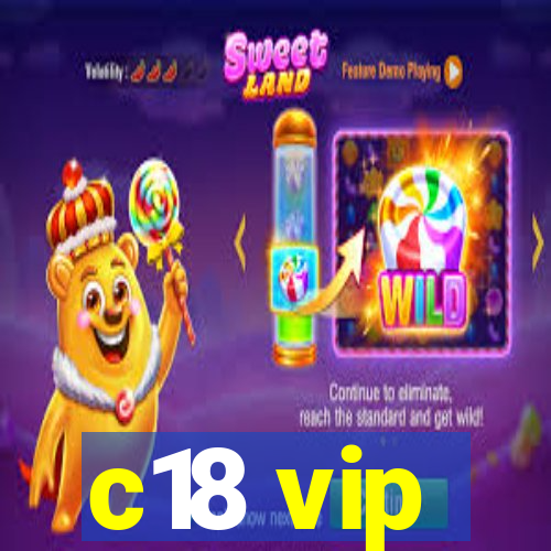 c18 vip