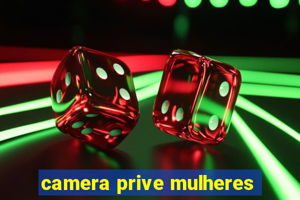 camera prive mulheres