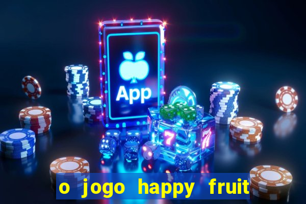 o jogo happy fruit fusion paga mesmo