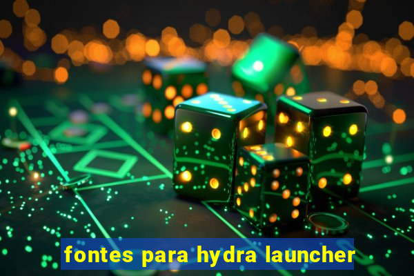 fontes para hydra launcher