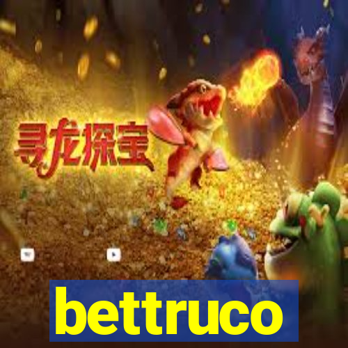 bettruco