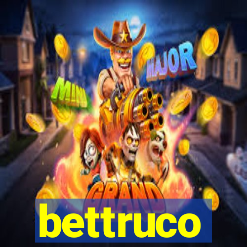 bettruco