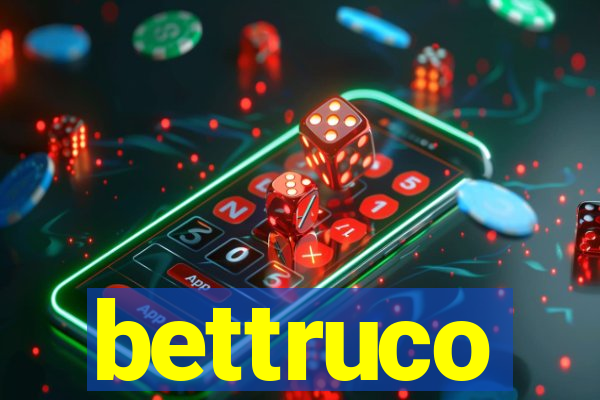 bettruco