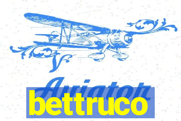 bettruco