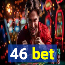 46 bet