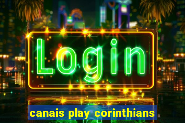 canais play corinthians