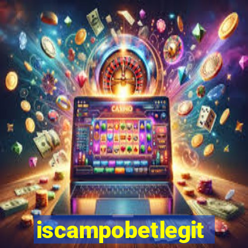 iscampobetlegit