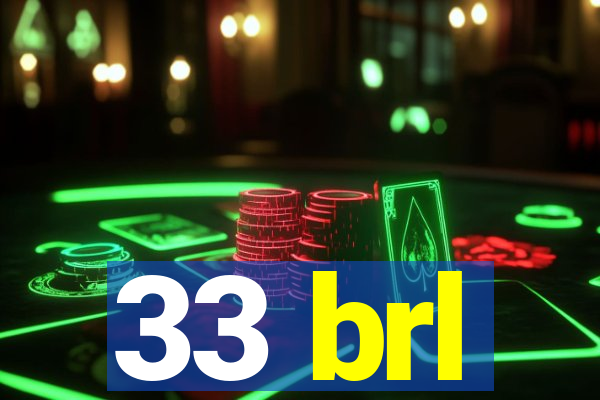 33 brl