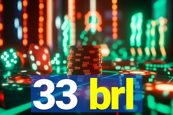 33 brl