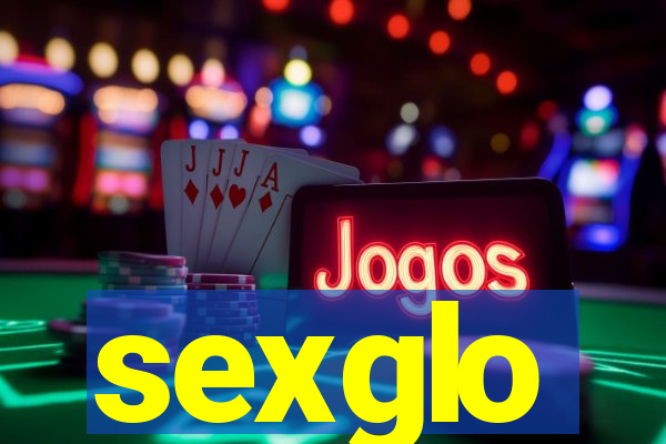 sexglo