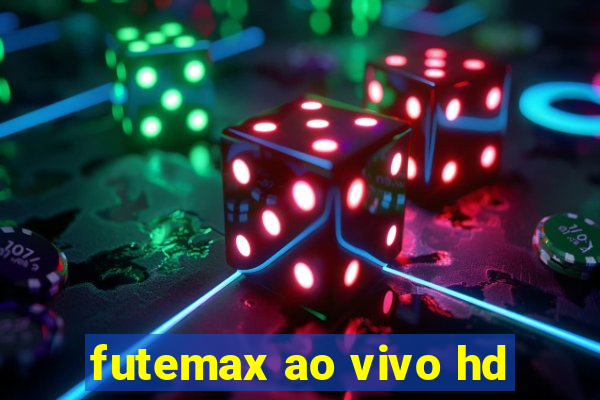 futemax ao vivo hd