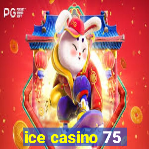 ice casino 75