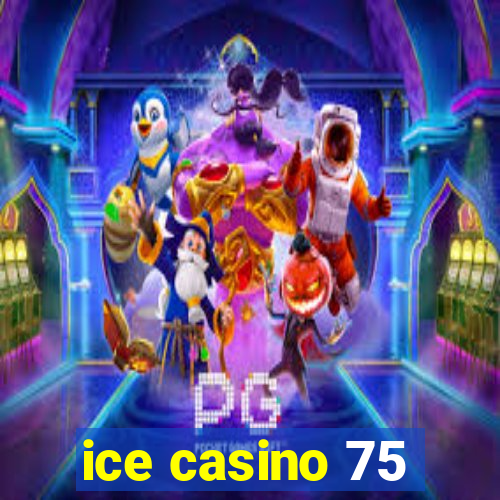 ice casino 75