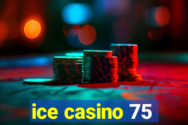 ice casino 75