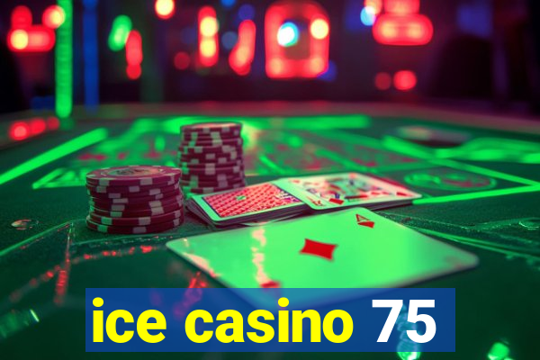 ice casino 75