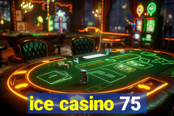 ice casino 75