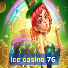 ice casino 75