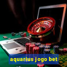 aquarius jogo bet