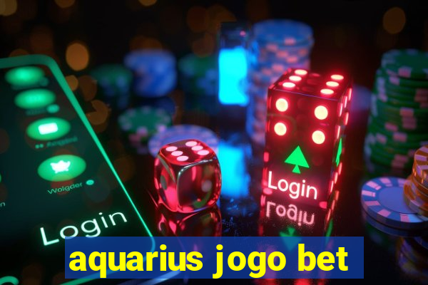 aquarius jogo bet