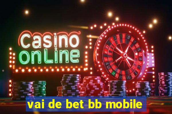 vai de bet bb mobile