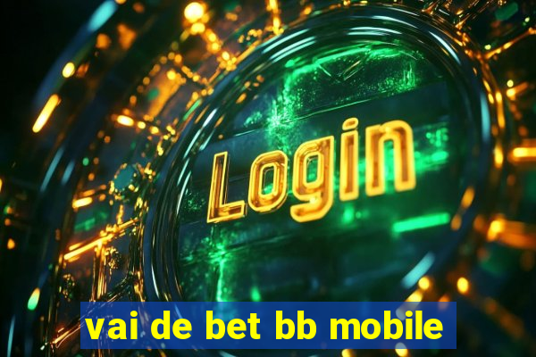 vai de bet bb mobile