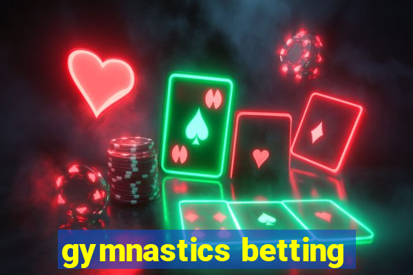 gymnastics betting