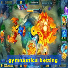 gymnastics betting