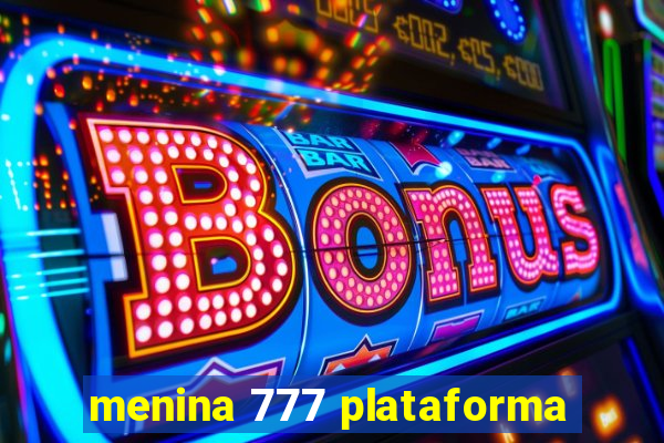 menina 777 plataforma