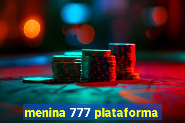 menina 777 plataforma