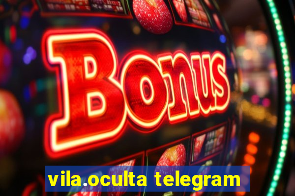 vila.oculta telegram