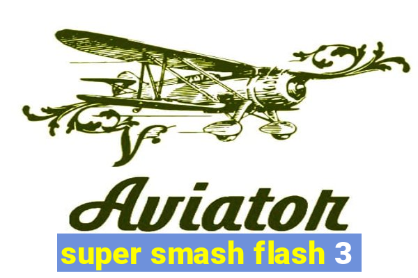 super smash flash 3