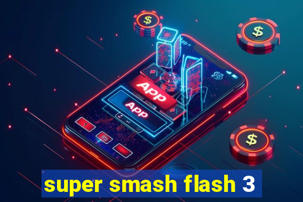 super smash flash 3