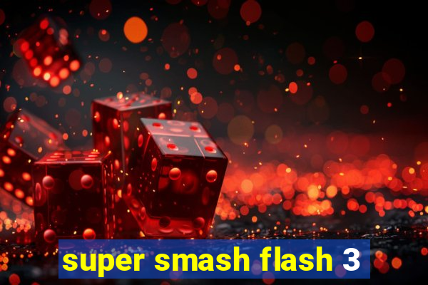 super smash flash 3