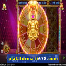 plataforma ii678.com