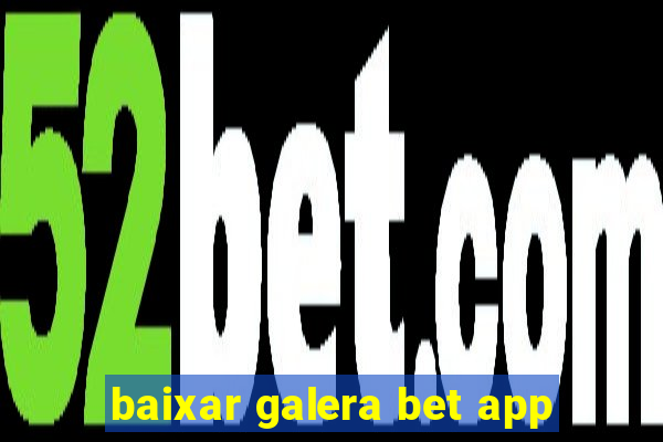 baixar galera bet app