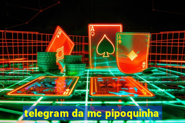 telegram da mc pipoquinha