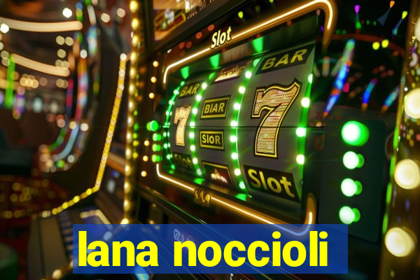 lana noccioli