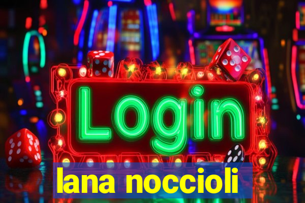 lana noccioli