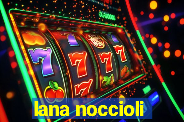 lana noccioli