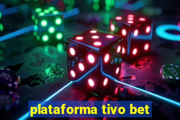 plataforma tivo bet