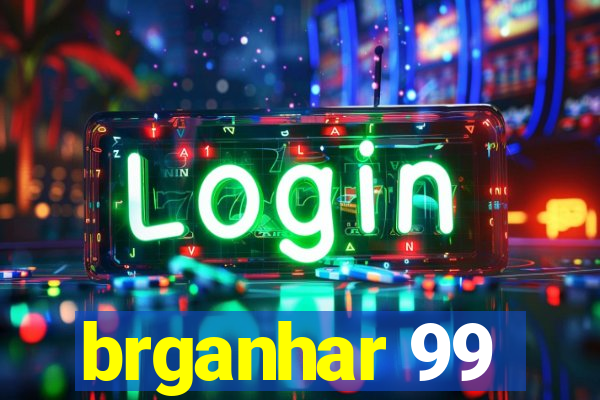 brganhar 99