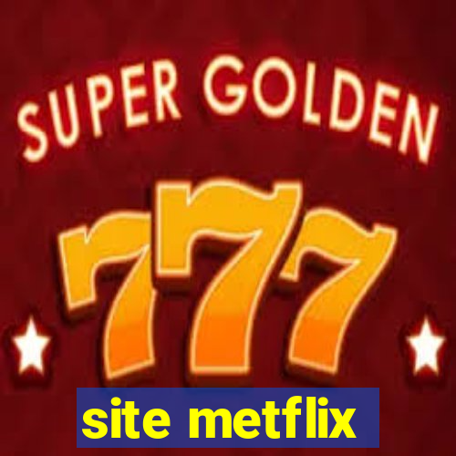 site metflix