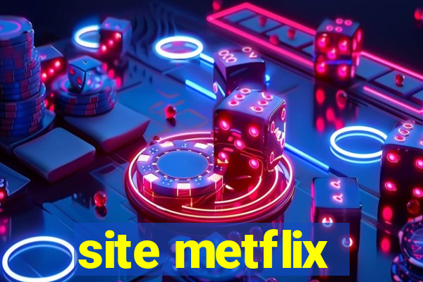 site metflix